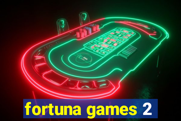 fortuna games 2